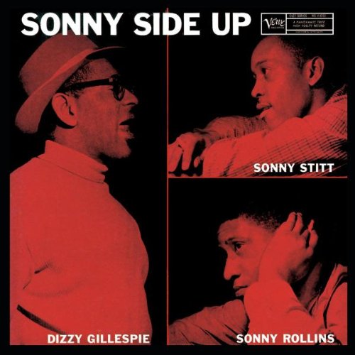 Dizzy Gillespie, Sonny Stitt, Sonny Rollins Sonny Side Up